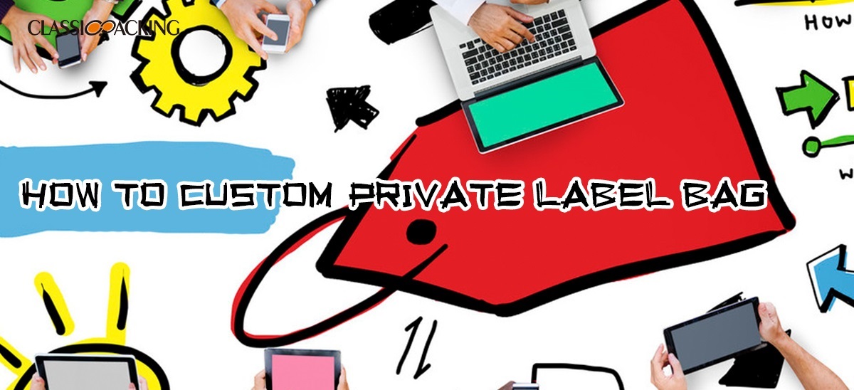 HOW-TO-CUSTOM-PRIVATE-LABEL-BAG